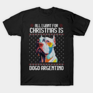 All I Want for Christmas is Dogo Argentino - Christmas Gift for Dog Lover T-Shirt